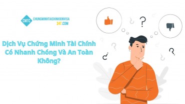 Dịch Vụ Chứng Minh Tài Chính Có Nhanh Chóng Và An Toàn Không?